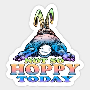 Not So Hoppy Today Sticker